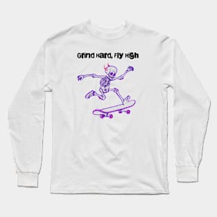 Grind Hard, Fly High Skateboard Long Sleeve T-Shirt